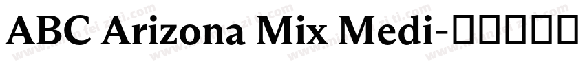 ABC Arizona Mix Medi字体转换